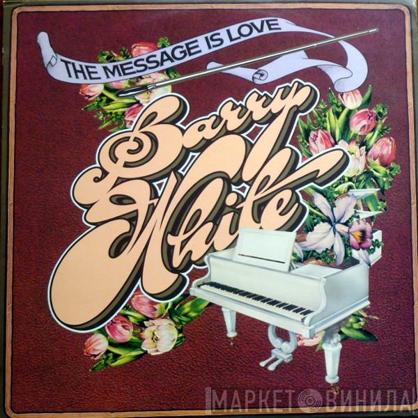  Barry White  - The Message Is Love
