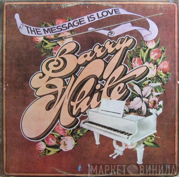  Barry White  - The Message Is Love