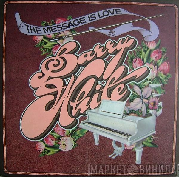  Barry White  - The Message Is Love