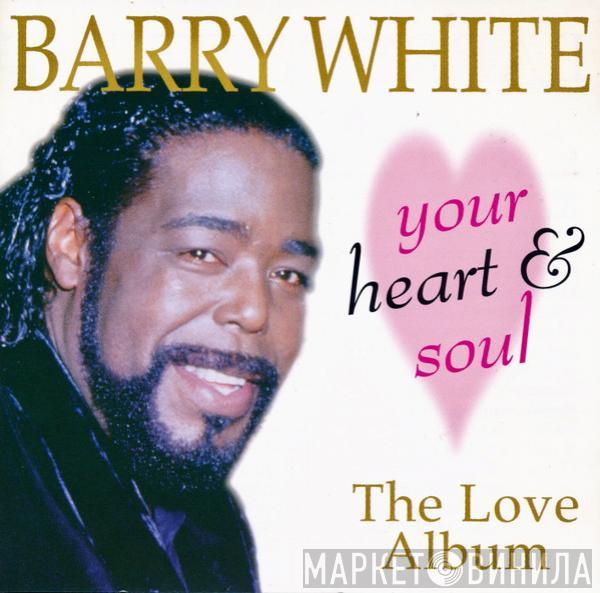 Barry White - Your Heart And Soul