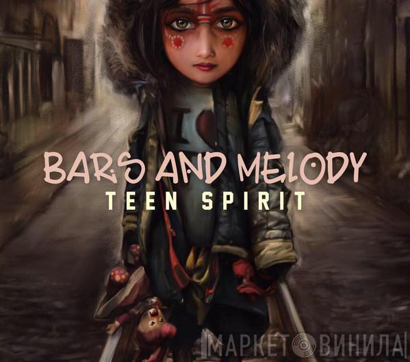 Bars And Melody - Teen Spirit