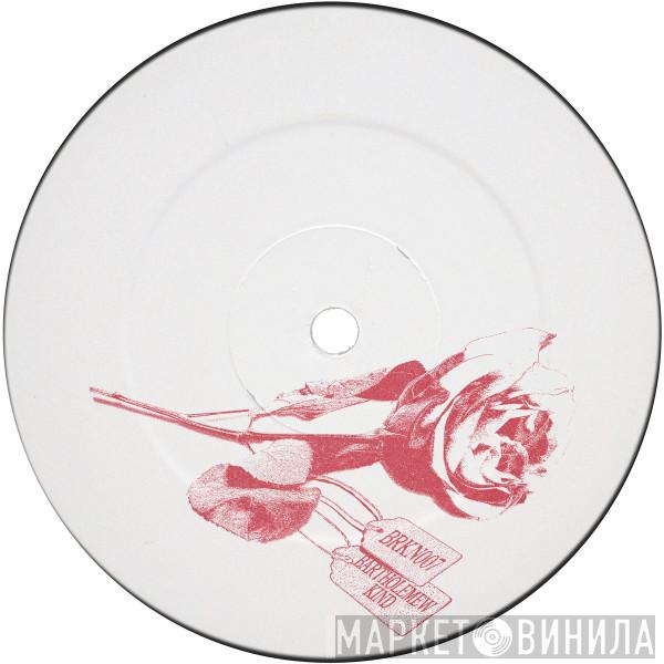 Bartholomew Kind - Breaks 'N' Pieces Vol. 7