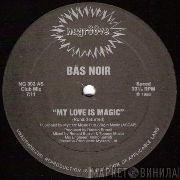 Bas Noir - My Love Is Magic