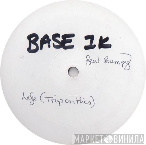 Base 1K - Life (Trip On This)