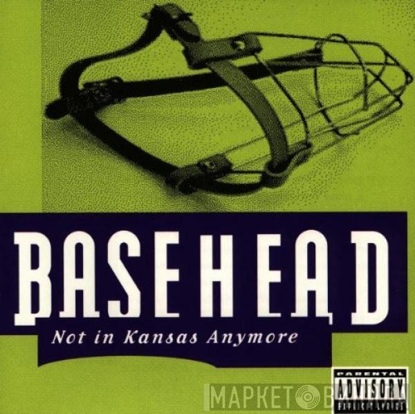 Basehead - Not In Kansas Anymore