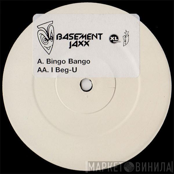  Basement Jaxx  - Bingo Bango / I Beg-U