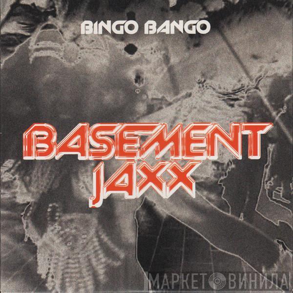  Basement Jaxx  - Bingo Bango