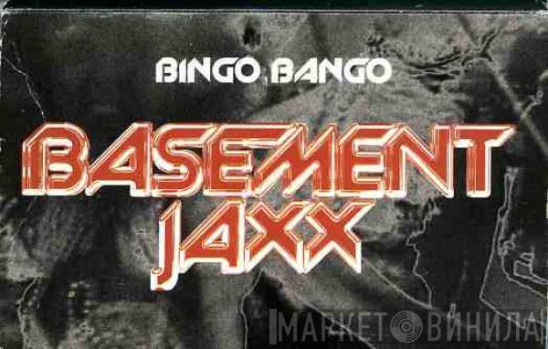 Basement Jaxx  - Bingo Bango