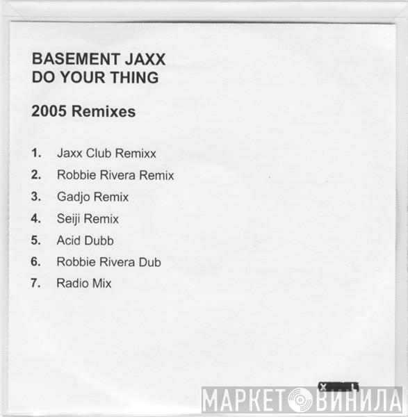  Basement Jaxx  - Do Your Thing (2005 Remixes)