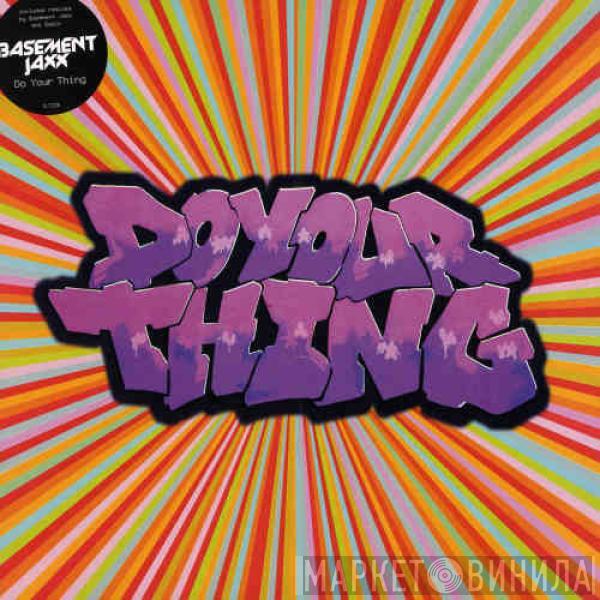  Basement Jaxx  - Do Your Thing