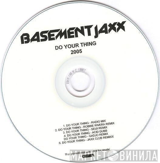  Basement Jaxx  - Do Your Thing