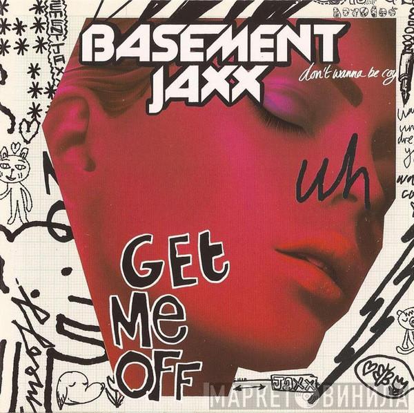  Basement Jaxx  - Get Me Off