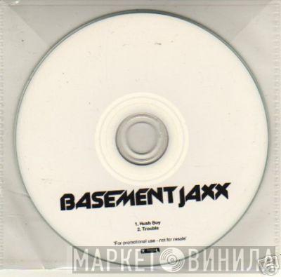 Basement Jaxx - Hush Boy