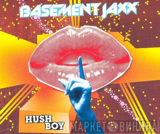  Basement Jaxx  - Hush Boy