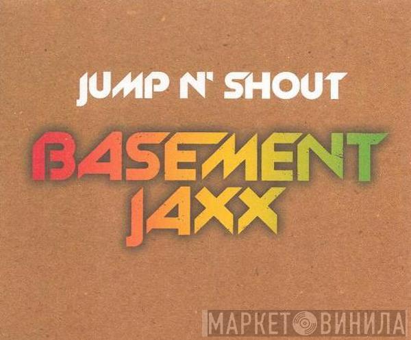 Basement Jaxx - Jump N' Shout