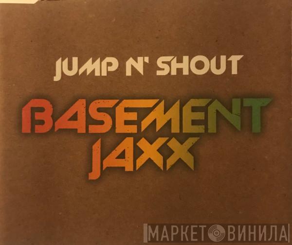  Basement Jaxx  - Jump N' Shout