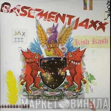  Basement Jaxx  - Kish Kash