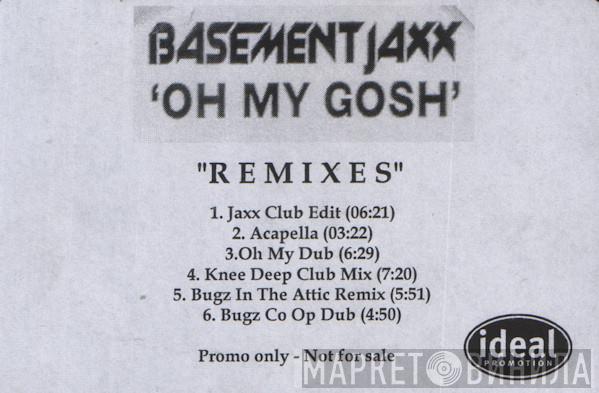  Basement Jaxx  - Oh My Gosh (Remixes)