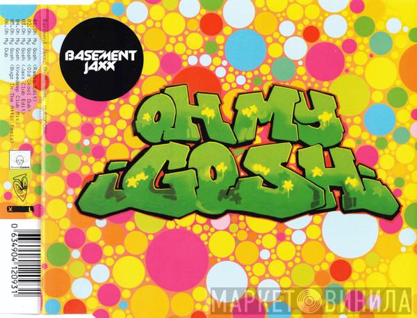  Basement Jaxx  - Oh My Gosh