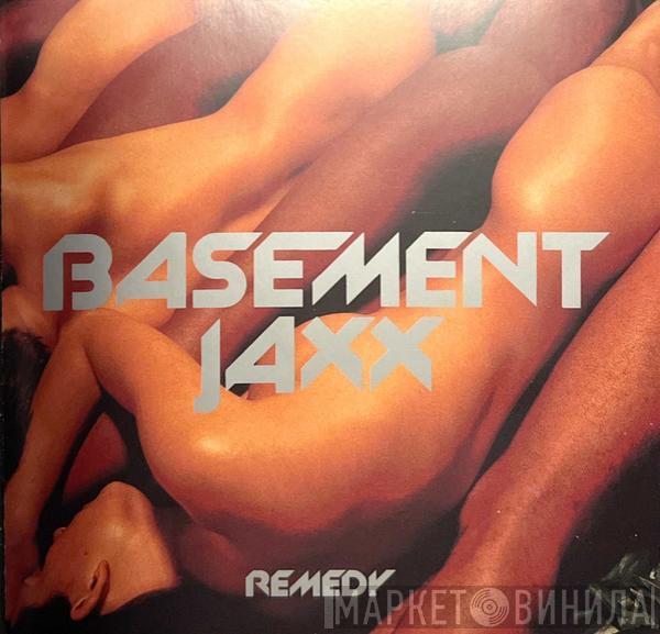  Basement Jaxx  - Remedy