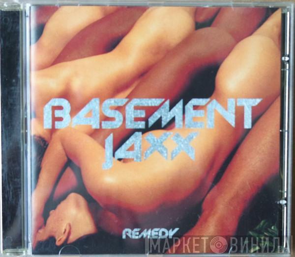  Basement Jaxx  - Remedy