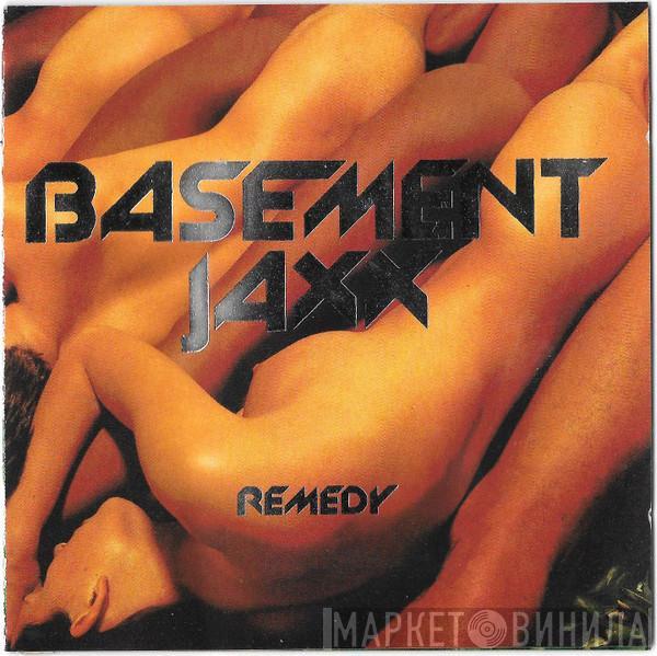  Basement Jaxx  - Remedy
