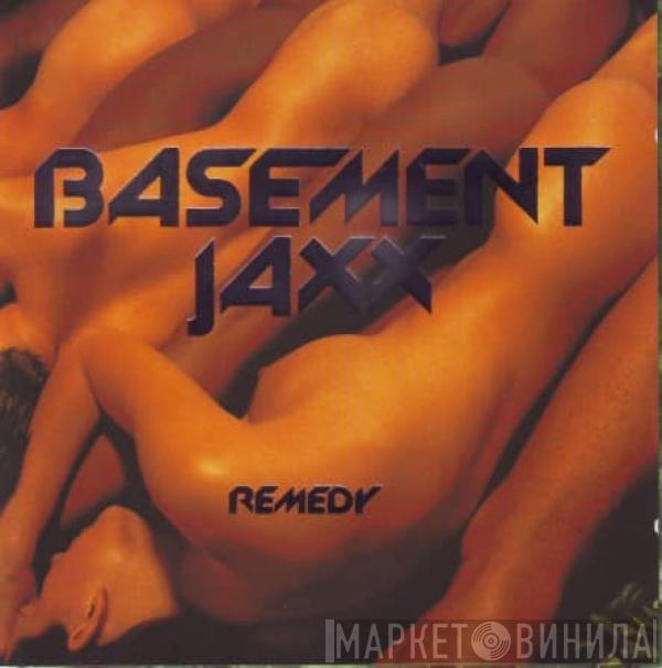  Basement Jaxx  - Remedy