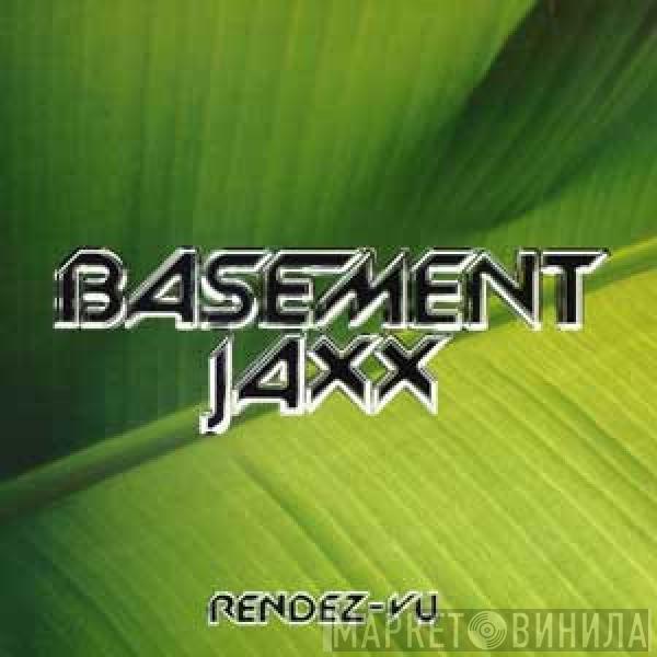  Basement Jaxx  - Rendez-Vu