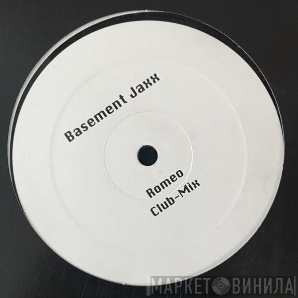 Basement Jaxx  - Romeo