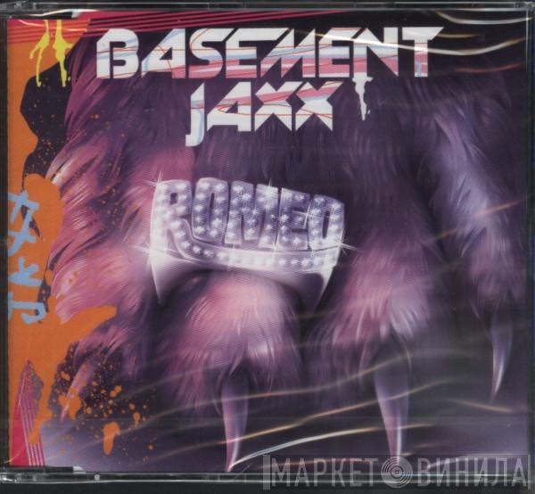  Basement Jaxx  - Romeo