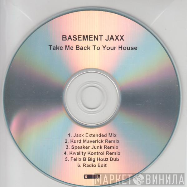 Basement Jaxx - Take Me Back To Your House