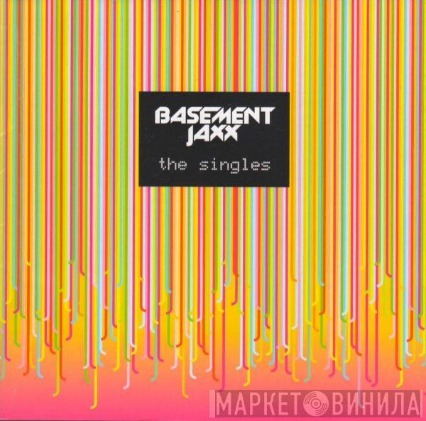  Basement Jaxx  - The Singles