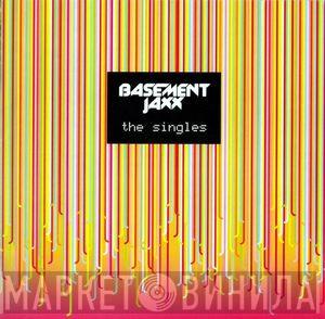 Basement Jaxx  - The Singles