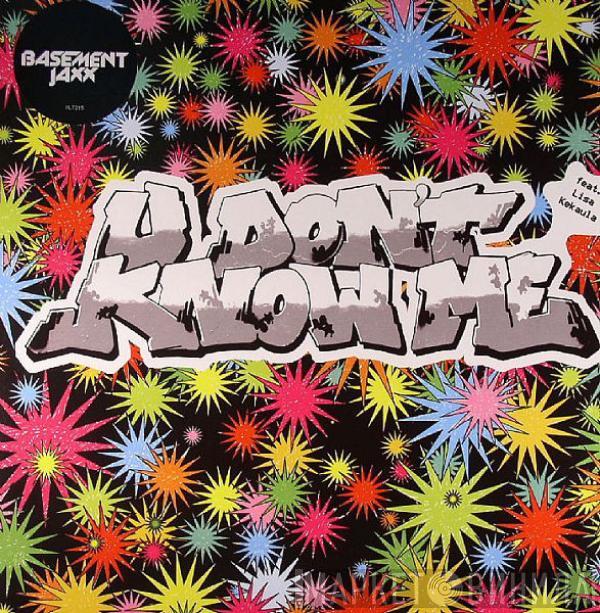  Basement Jaxx  - U Don't Know Me