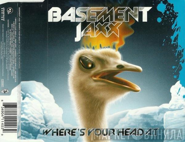  Basement Jaxx  - Where's Your Head At