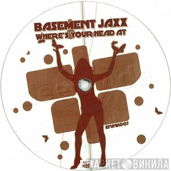  Basement Jaxx  - Where's Your Head At