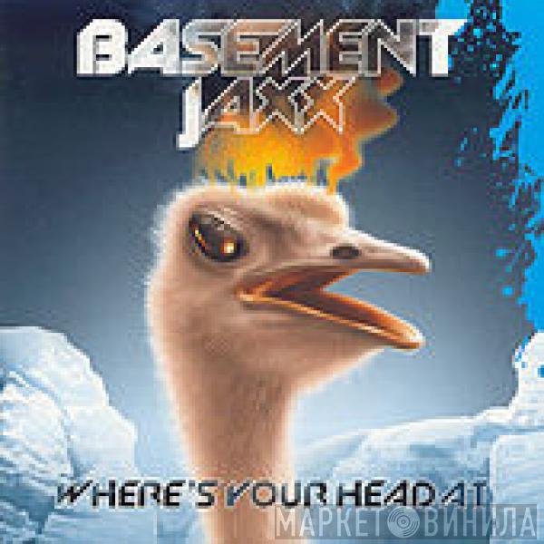  Basement Jaxx  - Where's Your Head At