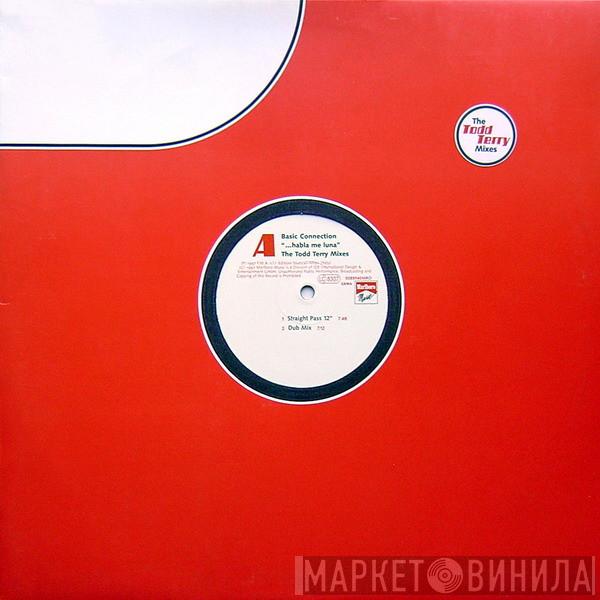  Basic Connection  - ...Habla Me Luna (The Todd Terry Mixes)