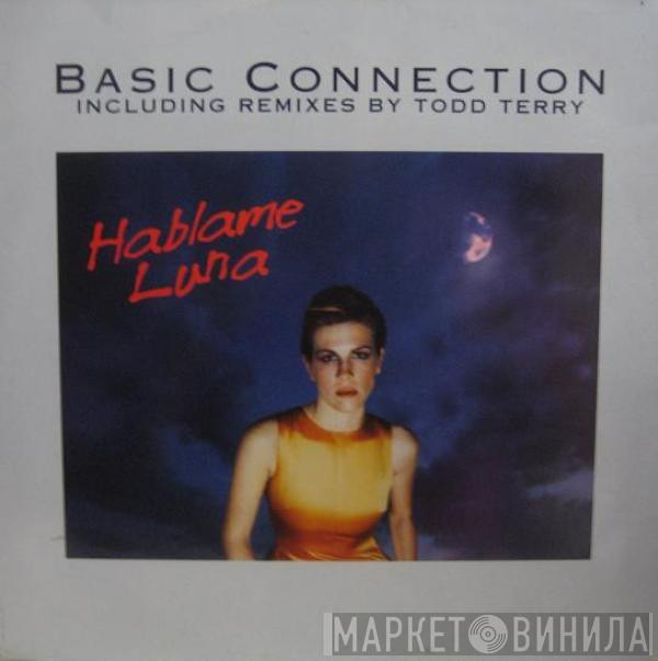  Basic Connection  - Hablame Luna (Including Remixes By Todd Terry)