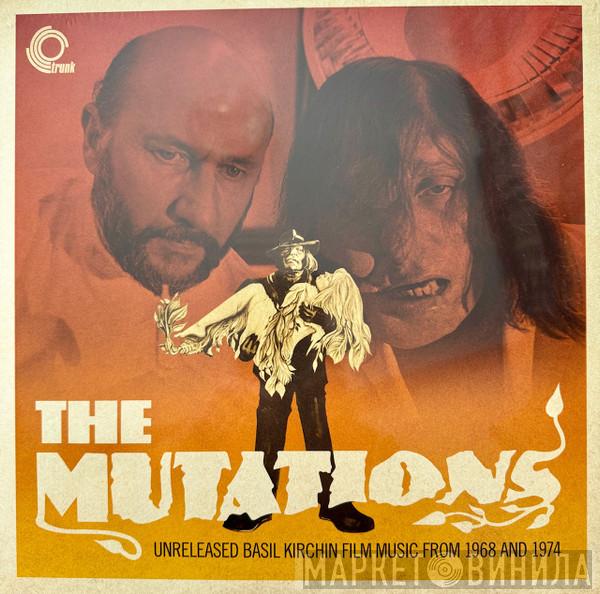 Basil Kirchin - The Mutations (Unreleased Basil Kirchin Film Music From 1968 And 1974)
