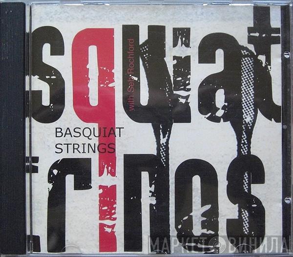 Basquiat Strings - Basquiat Strings With Seb Rochford