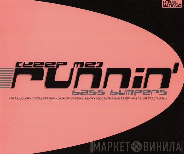  Bass Bumpers  - (Keep Me) Runnin'