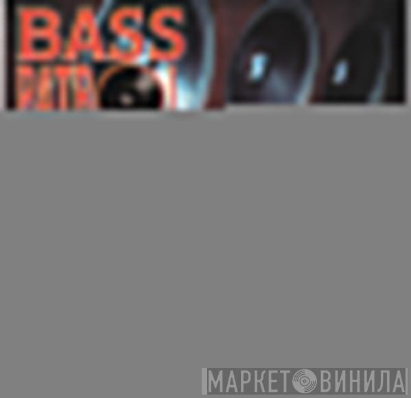  Bass Patrol  - Greatest Bass Hits