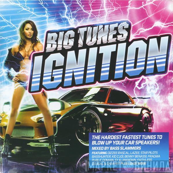 Bass Slammers - Big Tunes: Ignition