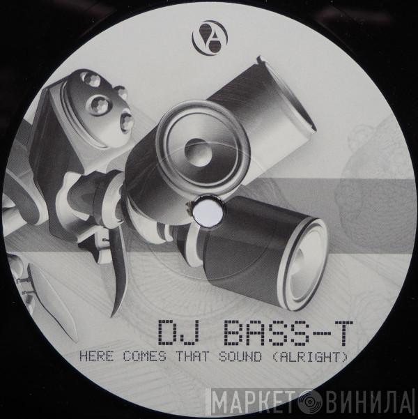  Bass-T  - Here Comes That Sound (Alright)