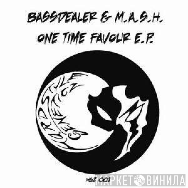 Bassdealer, M.A.S.H. - One Time Favour E.P.