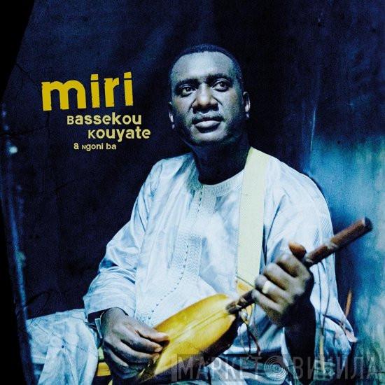 Bassekou Kouyate, Ngoni Ba - Miri