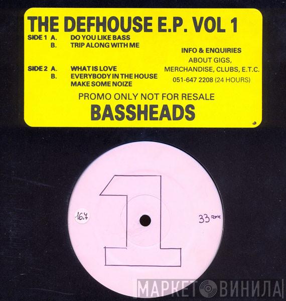 Bassheads - The Defhouse EP Vol 1
