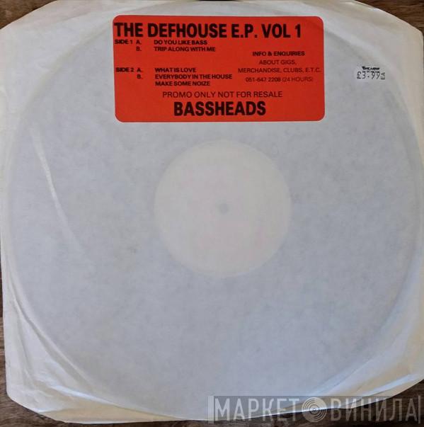  Bassheads  - The Defhouse EP Vol 1