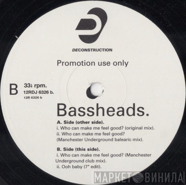  Bassheads  - Who Can Make Me Feel Good?